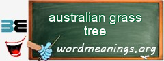 WordMeaning blackboard for australian grass tree